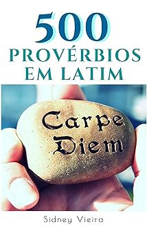 500 Proverbios em Latim Vieira, Sidney